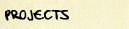 Projects